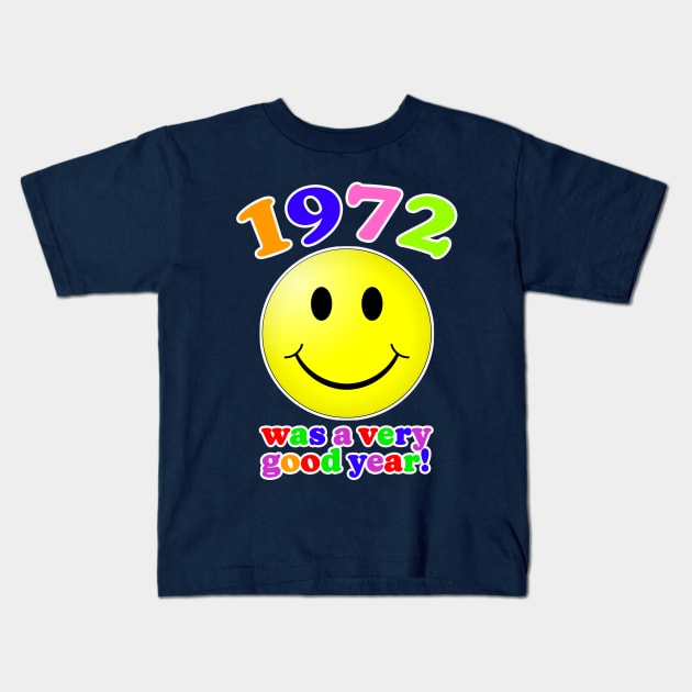 1972 Was A Very Good Year! Kids T-Shirt by Vandalay Industries